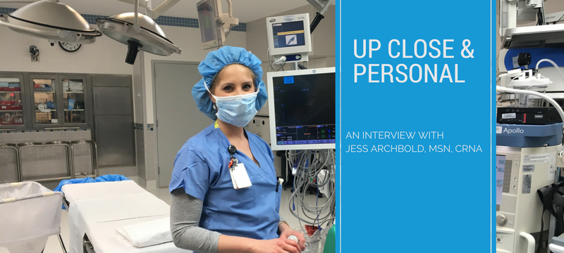 Up close and personal: An interview with Jess Archbold, MSN, CRNA