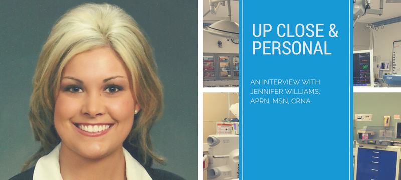 Up close and personal: An interview with Jennifer Williams, APRN, MSN, CRNA